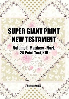 Super Giant Print New Testament, Volume I, Matthew-Mark, 24-Point Text, Kjv-..