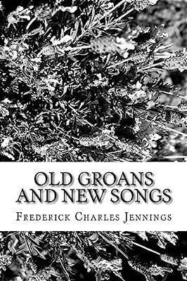 Old Groans And New Songs-..
