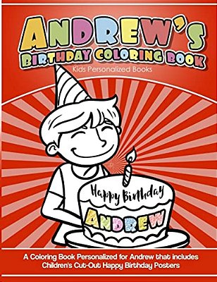 Andrew's Birthday Coloring Book Kids Personalized Books: A Coloring Book Personalized For Andrew That Includes Children's Cut Out Happy Birthday Poste-..