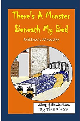 There's A Monster Beneath My Bed: (Milton's Monster)-..