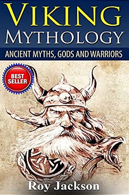 Viking Mythology: Ancient Myths, Gods And Warriors-..
