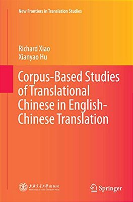 Corpus-Based Studies Of Translational Chinese In English-Chinese Translation-..