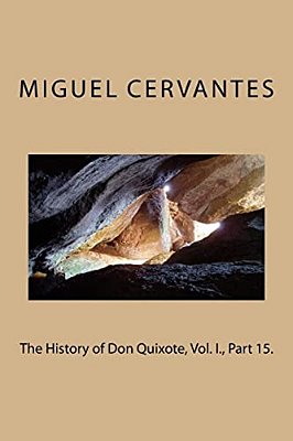 The History Of Don Quixote, Vol. I., Part 15. -..