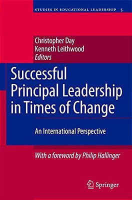 Successful Principal Leadership In Times Of Change: An International Perspective-..