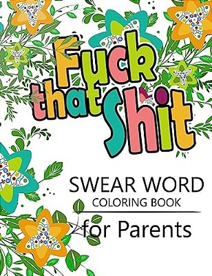 Swear Word Coloring Book For Parents: Adult Coloring Books, Unleash Your Inner-Parent!-..