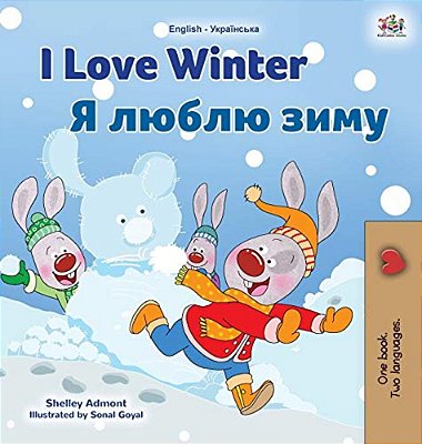 I Love Winter (English Ukrainian Bilingual Book For Kids)-..