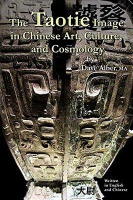 The Taotie Image In Chinese Art, Culture, And Cosmology-..