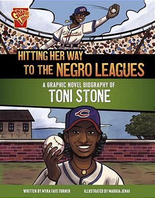 Hitting Her Way To The Negro Leagues: A Graphic Novel Biography Of Toni Stone-..