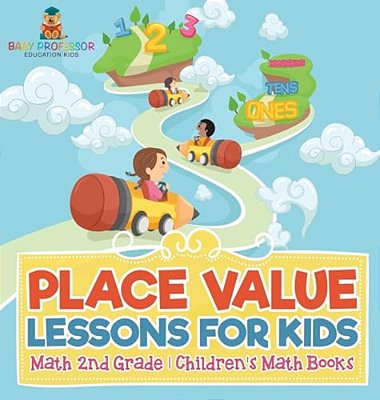 Place Value Lessons For Kids - Math 2ND Grade Children's Math Books-..