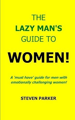 The Lazy Man's Guide To Women!-..