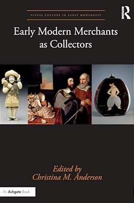 Early Modern Merchants As Collectors-..