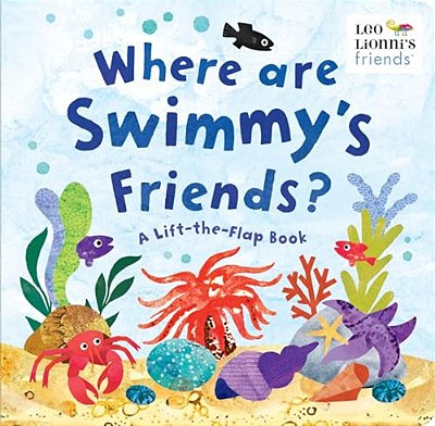Where Are Swimmy's Friends?: A Lift-The-flap Book-..