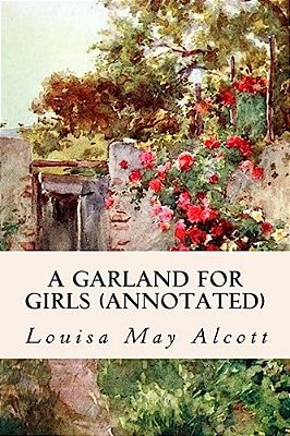 A Garland For Girls (Annotated)-..