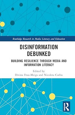 Disinformation Debunked: Building Resilience Through Media And Information Literacy-..