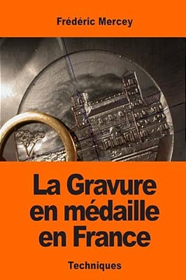La Gravure En Médaille En France-..