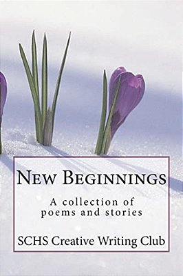 New Beginnings: A Collection Of Poems And Stories-..