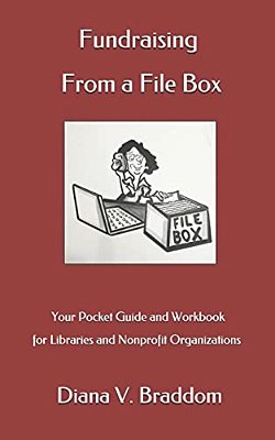 Fundraising From A File Box: Your Pocket Guide And Workbook For Libraries And Nonprofit Organizations-..