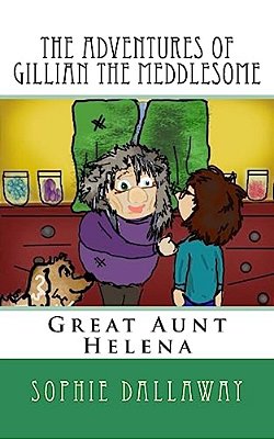 The Adventures Of Gillian The Meddlesome: Great Aunt Helena-..
