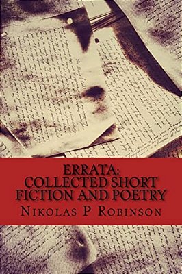 Errata: Collected Short Fiction & Poetry-..