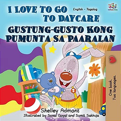 I Love To Go To Daycare (English Tagalog Bilingual Book)-..