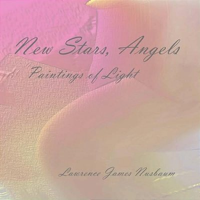 New Stars, Angels: Paintings Of Light-..