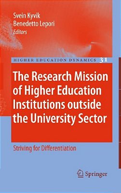 The Research Mission Of Higher Education Institutions Outside The University Sector: Striving For Differentiation-..