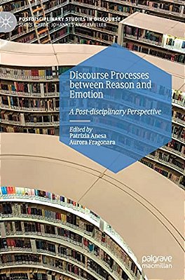 Discourse Processes Between Reason And Emotion: A Post-Disciplinary Perspective-..