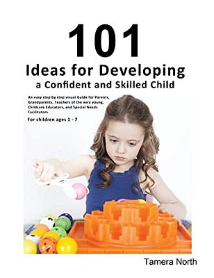 101 Ideas: 101 Ideas For Developing The Child's Creative Problem Solving Mind-..