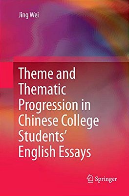 Theme And Thematic Progression In Chinese College Students' English Essays-..
