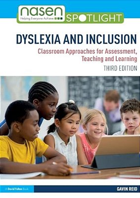 Dyslexia And Inclusion: Classroom Approaches For Assessment, Teaching And Learning-..