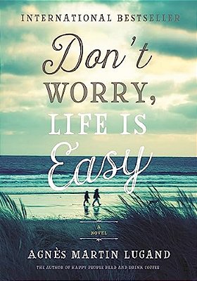Don't Worry, Life Is Easy-..