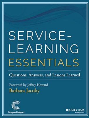 Service-Learning Essentials: Questions, Answers, And Lessons Learned-..
