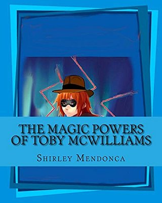 The Magic Powers Of Toby Mcwilliams-..