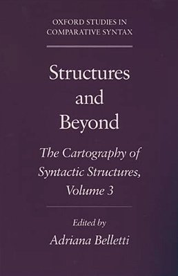 Structures And Beyond: The Cartography Of Syntactic Structures, Volume 3-..