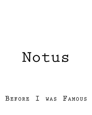 Notus: Before I Was Famous-..