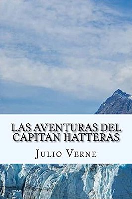 Las Aventuras Del Capitan Hatteras (Spanish) Edition-..