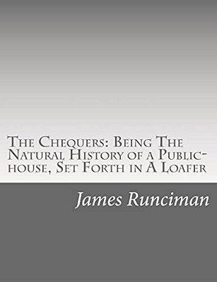 The Chequers: Being The Natural History Of A Public-House, Set Forth In A Loafer-..
