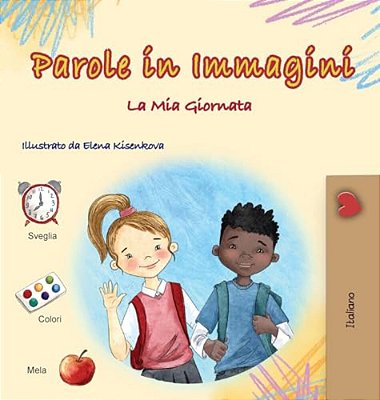 Words In Pictures - My Day (Italian Children's Book)-..