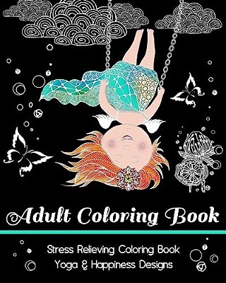 Adult Coloring Book: Stress Relieving Coloring Book: Yoga & Happiness Designs-..