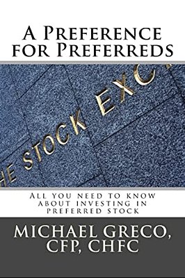 A Preference For Preferreds: All You Need To Know About Investing In Preferred Stock-..