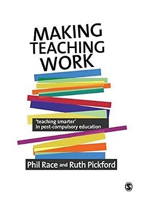 Making Teaching Work: Teaching Smarter In Post-Compulsory Education-..