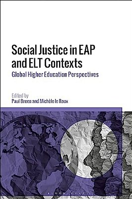Social Justice In Eap And ELT Contexts: Global Higher Education Perspectives-..