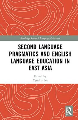 Second Language Pragmatics And English Language Education In East Asia-..