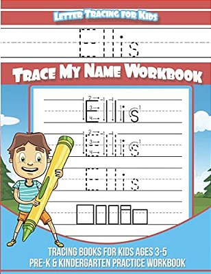 Ellis Letter Tracing For Kids Trace My Name Workbook: Tracing Books For Kids Ages 3 - 5 Pre-k & Kindergarten Practice Workbook-..