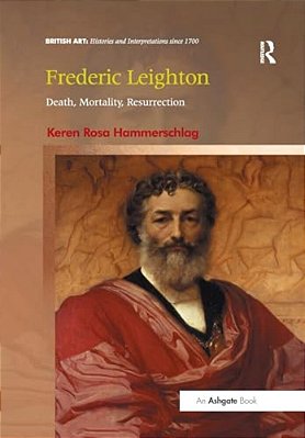 Frederic Leighton: Death, Mortality, Resurrection-..