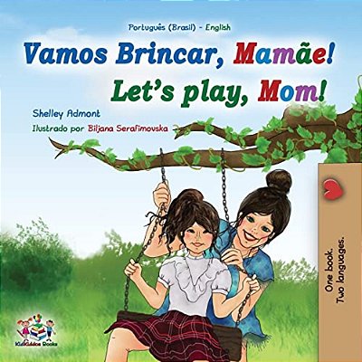 Let's Play, Mom! (Portuguese English Bilingual Book For Children - Brazilian)-..