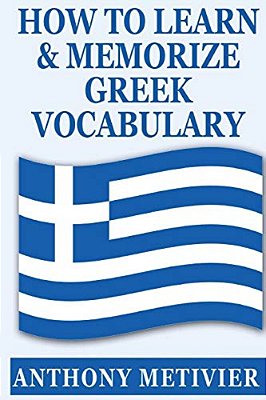 How To Learn And Memorize Greek Vocabulary-..