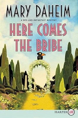 Here Comes The Bribe: A Bed-And-breakfast Mystery-..