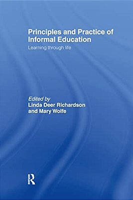 Principles And Practice Of Informal Education: Learning Through Life-..