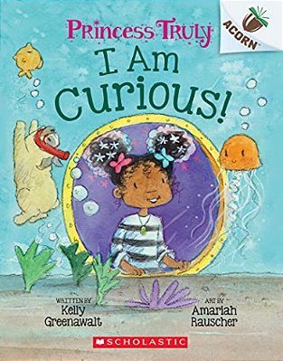 I Am Curious: An Acorn Book (Princess Truly #7): Volume 7-..